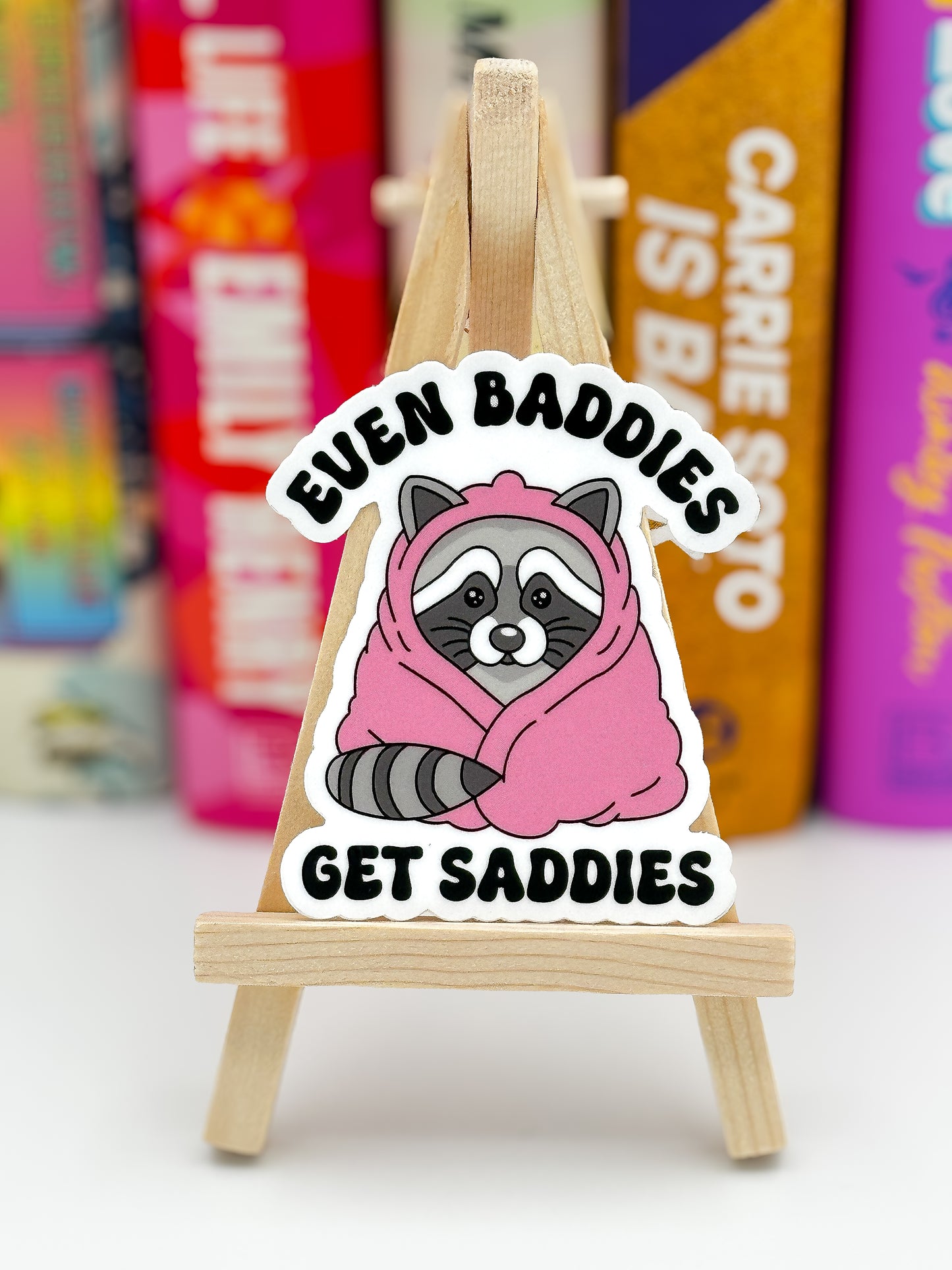 Even Baddies Get Saddies Waterproof Vinyl Sticker