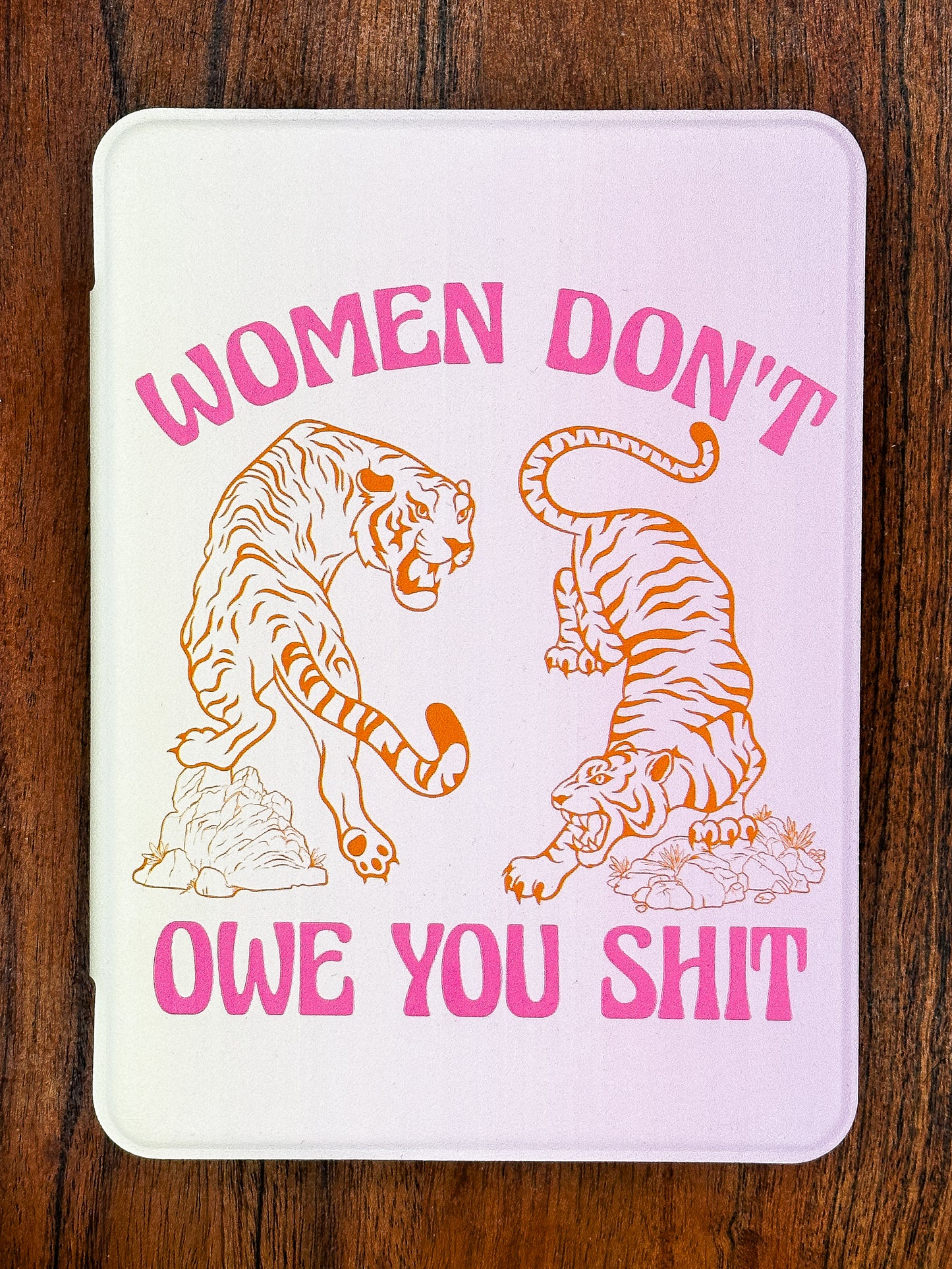 Women Don’t Owe You Sh*t Kindle Case