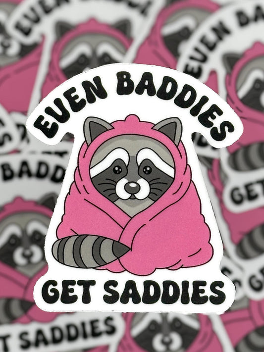 Even Baddies Get Saddies Waterproof Vinyl Sticker