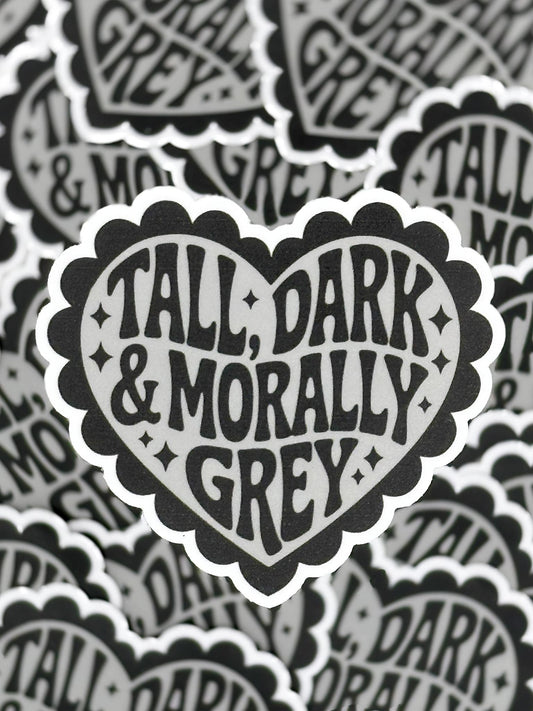 Tall Dark & Morally Grey Waterproof Vinyl Sticker