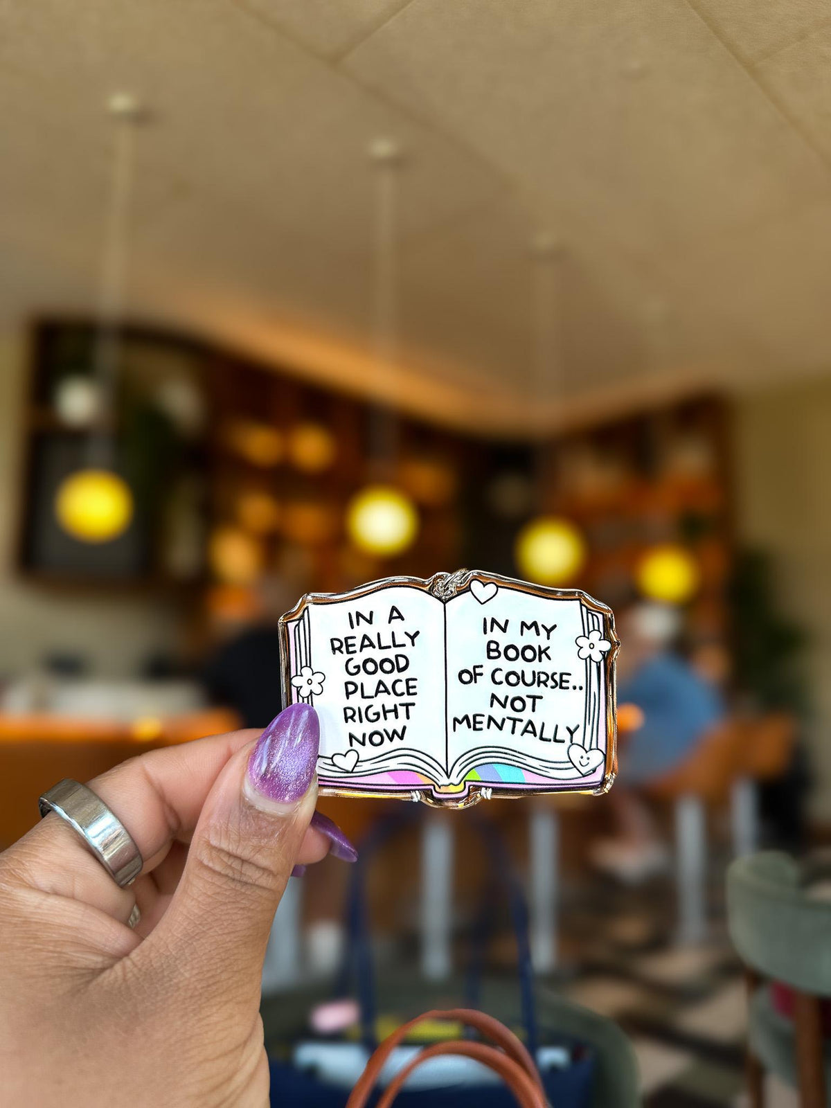 In a Really Good Place Right Now… (My Book) Acrylic Bag Charm