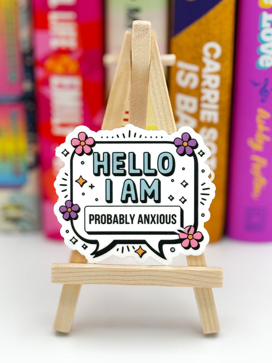 Hello I Am Probably Anxious Sticker