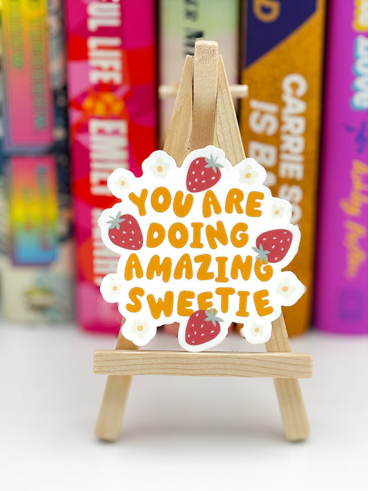 You Are Doing Amazing Sweetie Sticker