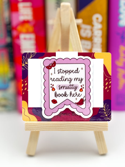 I Stopped Reading My Smutty Book Here – Magnetic Bookmark