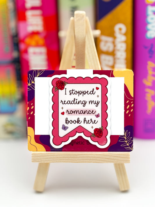 I Stopped Reading My Romance Book Here – Magnetic Bookmark