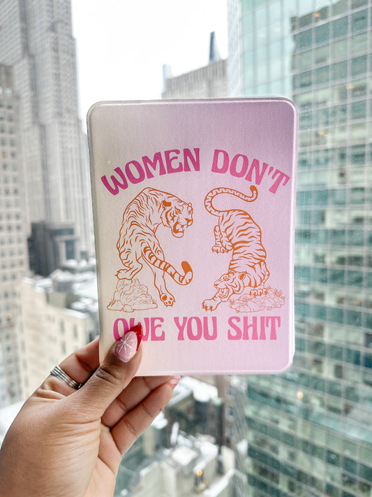 Women Don’t Owe You Sh*t Kindle Case