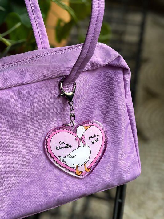 I'm Literally Just a Girl Goose Acrylic Bag Charm